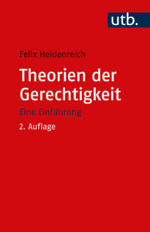 Theorien der Gerechtigkeit | Felix Heidenreich