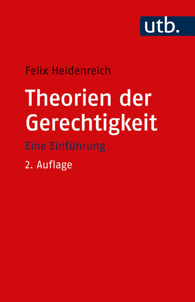 Theorien der Gerechtigkeit | Felix Heidenreich