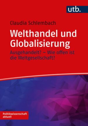 Welthandel und Globalisierung | Claudia Schlembach