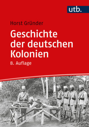 Geschichte der deutschen Kolonien | Horst Gründer