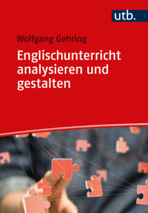 Englischunterricht analysieren und gestalten: Eine Einführung | Wolfgang Gehring
