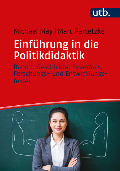 Einführung in die Politikdidaktik | Michael May, Marc Partetzke