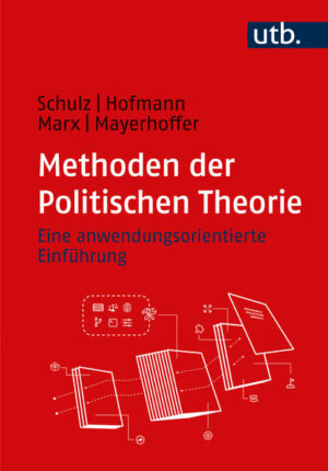 Methoden der Politischen Theorie | Moritz Schulz, Benjamin Hofmann, Johannes Marx, Daniel Mayerhoffer