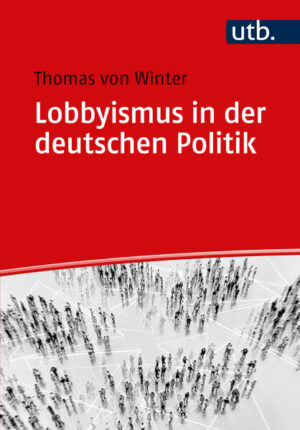Lobbyismus in der deutschen Politik | Thomas von Winter