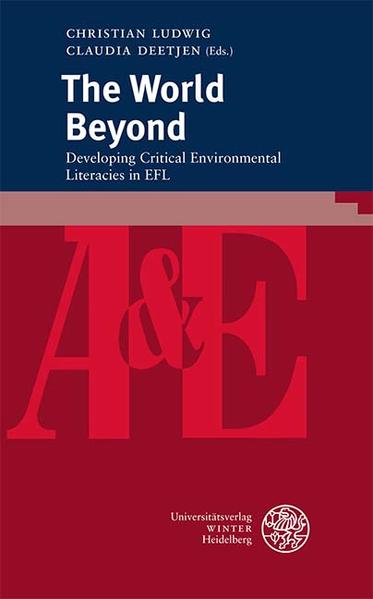 The World Beyond: Developing Critical Environmental Literacies in EFL | Christian Ludwig, Claudia Deetjen