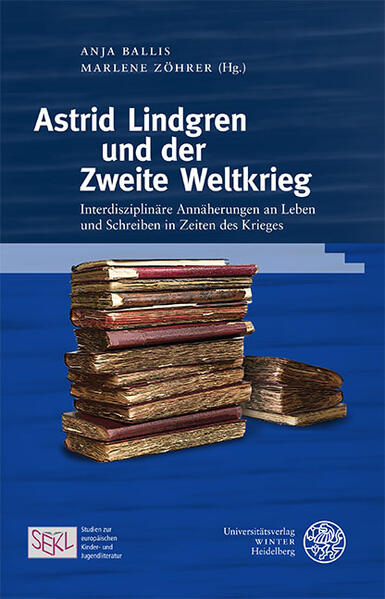 Astrid Lindgren und der Zweite Weltkrieg | Anja Ballis, Marlene Zöhrer