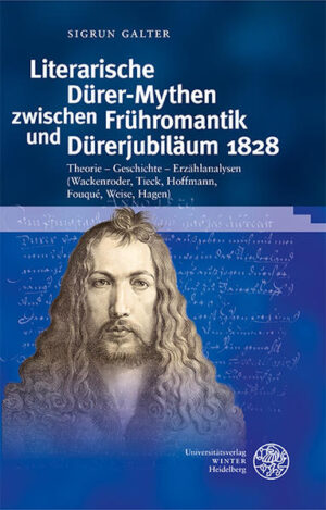 Literarische Dürer-Mythen zwischen Frühromantik und Dürerjubiläum 1828 | Bundesamt für magische Wesen