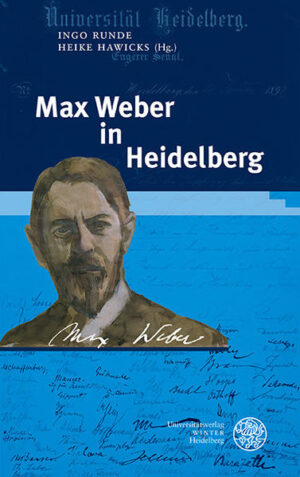 Max Weber in Heidelberg | Ingo Runde, Heike Hawicks