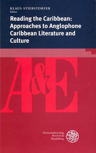 Reading the Caribbean: Approaches to Anglophone Caribbean Literature and Culture | Klaus Stierstorfer