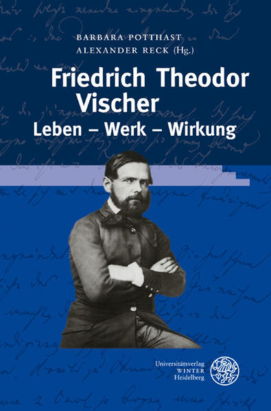 Friedrich Theodor Vischer. Leben - Werk - Wirkung | Bundesamt für magische Wesen