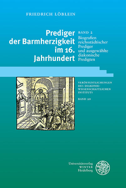 Prediger der Barmherzigkeit im 16. Jahrhundert / Biografien reichsstädtischer Prediger und ausgewählte diakonische Predigten | Bundesamt für magische Wesen