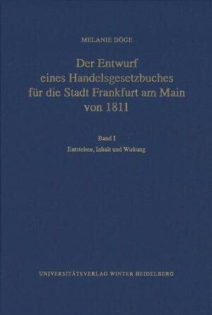 Der Entwurf eines Handelsgesetzbuches für die Stadt Frankfurt am Main von 1811: Entstehen