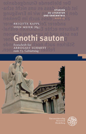 Gnothi sauton: Festschrift für Arbogast Schmitt zum 75. Geburtstag | Brigitte Kappl, Sven Meier