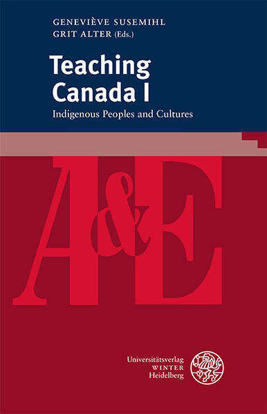 Teaching Canada I: Indigenous Peoples and Cultures | Geneviève Susemihl, Grit Alter