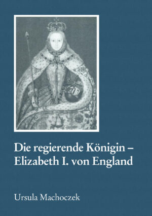 Die regierende Königin - Elisabeth I. von England | Bundesamt für magische Wesen