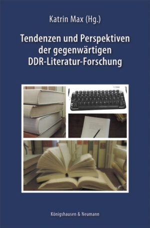 Tendenzen und Perspektiven der gegenwärtigen DDR-Literatur-Forschung | Bundesamt für magische Wesen