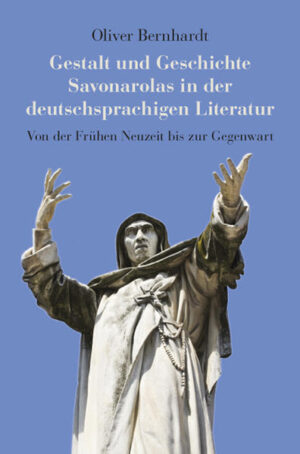 Gestalt und Geschichte Savonarolas in der deutschsprachigen Literatur | Bundesamt für magische Wesen