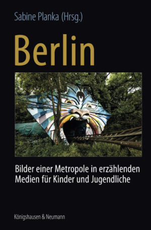 Berlin: Bilder einer Metropole in erzählenden Medien für Kinder und Jugendliche | Bundesamt für magische Wesen