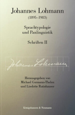 Johannes Lohmann (18951983). Sprachtypologie und Panlinguistik Schriften II | Bundesamt für magische Wesen