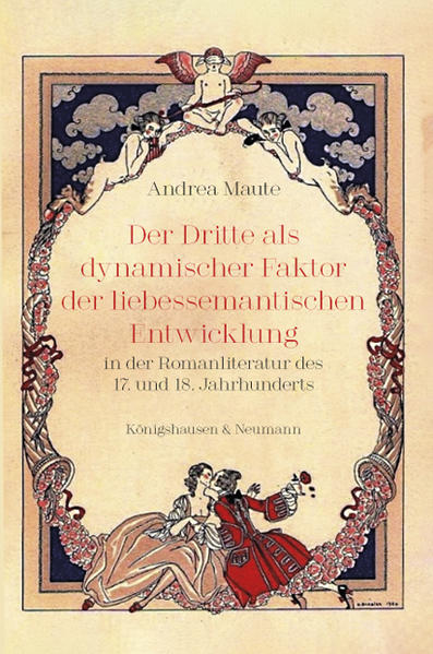 Der Dritte als dynamischer Faktor der liebessemantischen Entwicklung in der Romanliteratur des 17. und 18. Jahrhunderts | Bundesamt für magische Wesen