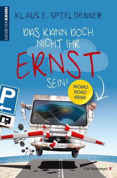 Das kann doch nicht Ihr Ernst sein! WOMO-Road-Krimi | Klaus E. Spieldenner