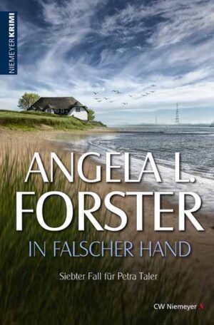 In falscher Hand Siebter Fall für Petra Taler | Angela L. Forster