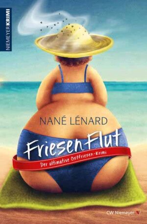 FriesenFlut Der ultimative Ostfriesen-Krimi | Nané Lénard