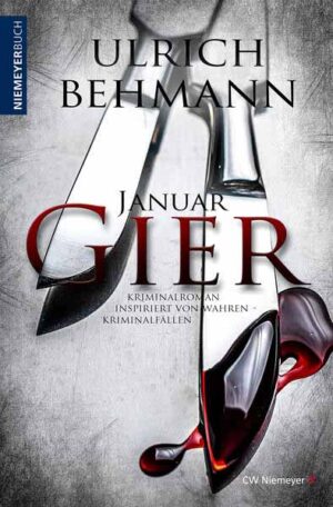 Januargier Kriminalroman inspiriert von wahren Kriminalfällen | Ulrich Behmann