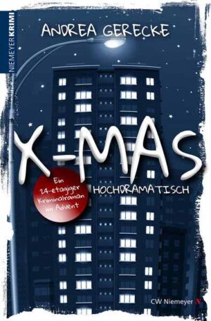 X-Mas: Hochdramatisch Ein 24-etagiger Kriminalroman im Advent | Andrea Gerecke