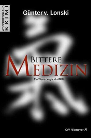 Bittere Medizin Ein Weserbergland-Krimi | Günter von Lonski