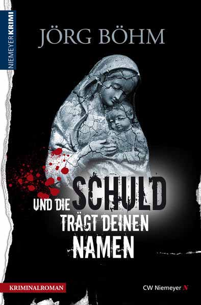 Und die Schuld trägt deinen Namen | Jörg Böhm