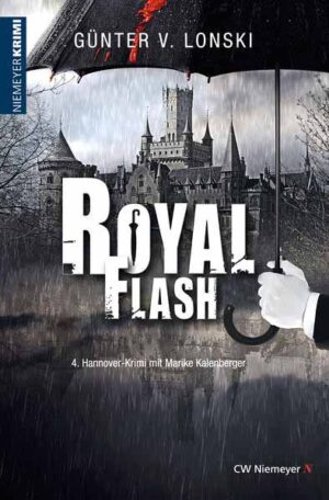 Royal Flash 4. Hannover-Krimi mit Marike Kalenberger | Günter von Lonski