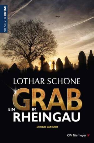 Ein Grab im Rheingau Ein Rhein-Main-Krimi | Lothar Schöne