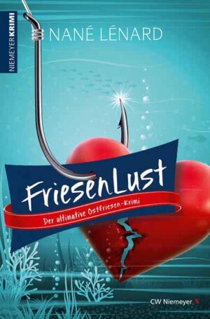 FriesenLust Der ultimative Ostfriesen-Krimi | Nané Lénard