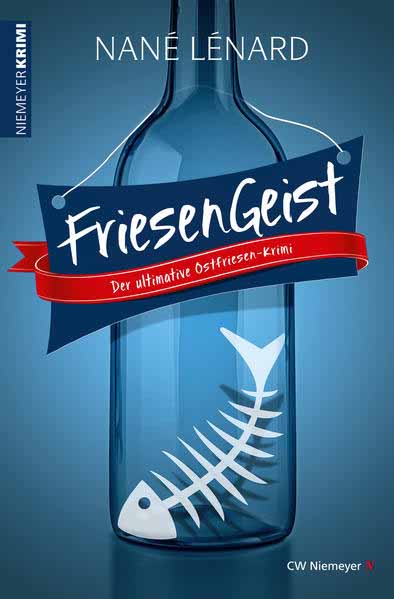 FriesenGeist Der ultimative Ostfriesen-Krimi | Nané Lénard