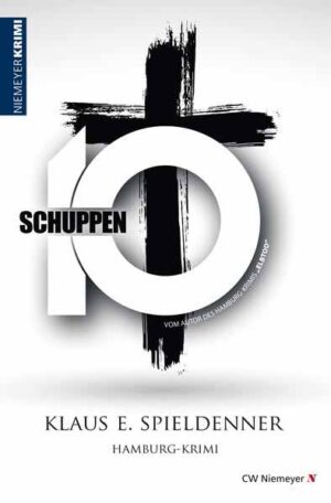 Schuppen 10 Hamburg-Krimi | Klaus E. Spieldenner