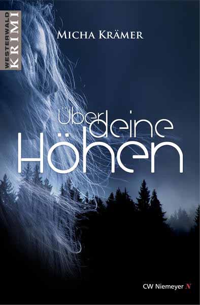 Über deine Höhen Ein Westerwald-Krimi | Micha Krämer