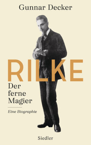 Rilke. Der ferne Magier | Gunnar Decker