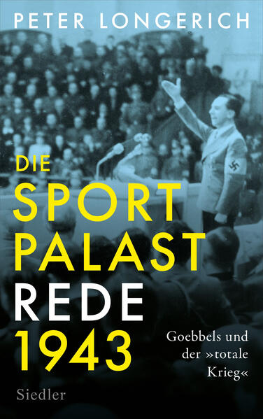 Die Sportpalast-Rede 1943 | Peter Longerich