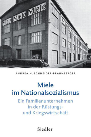 Miele im Nationalsozialismus | Andrea H. Schneider-Braunberger