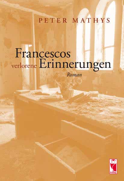 Francescos verlorene Erinnerungen | Peter Mathys