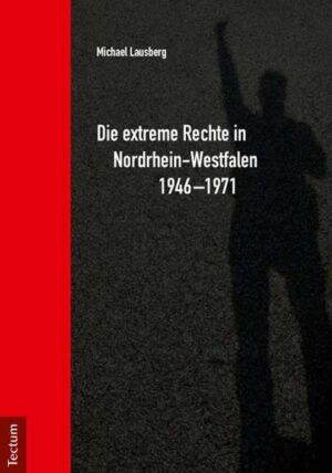 Die extreme Rechte in Nordrhein-Westfalen 1946-1971 | Bundesamt für magische Wesen