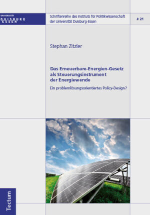 Das Erneuerbare-Energien-Gesetz als Steuerungsinstrument der Energiewende - Ein problemlösungsorientiertes Policy-Design? | Bundesamt für magische Wesen