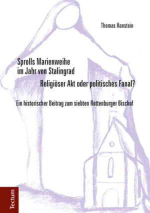 Sprolls Marienweihe im Jahr von Stalingrad. Religiöser Akt oder politisches Fanal? | Bundesamt für magische Wesen