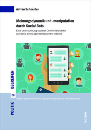 Meinungsdynamik und -manipulation durch Social Bots | Adrian Schneider