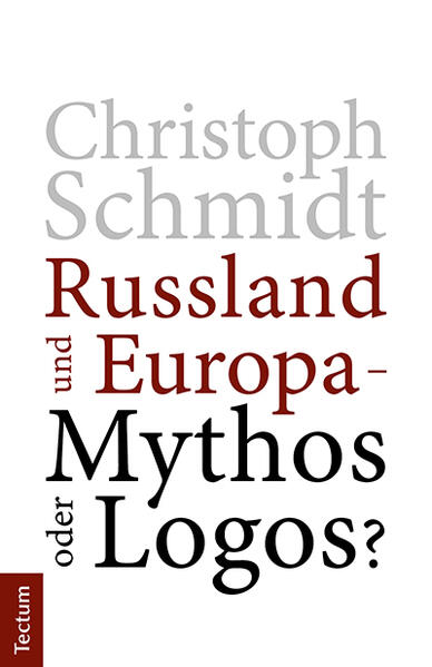 Russland und Europa - Mythos oder Logos? | Christoph Schmidt