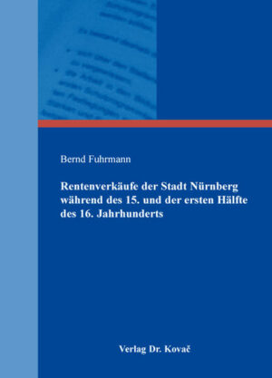 Rentenverkäufe der Stadt Nürnberg während des 15. und der ersten Hälfte des 16. Jahrhunderts | Bundesamt für magische Wesen