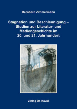 Stagnation und Beschleunigung  Studien zur Literatur- und Mediengeschichte im 20. und 21. Jahrhundert | Bundesamt für magische Wesen