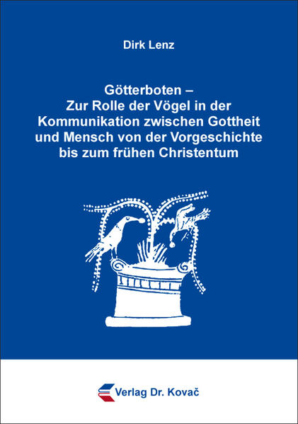 Götterboten  Zur Rolle der Vögel in der Kommunikation zwischen Gottheit und Mensch von der Vorgeschichte bis zum frühen Christentum | Bundesamt für magische Wesen