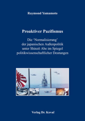 Proaktiver Pazifismus  Die Normalisierung der japanischen Außenpolitik unter Shinz? Abe im Spiegel politikwissenschaftlicher Deutungen | Bundesamt für magische Wesen